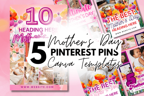 5 Mother’s Day Pinterest Pin Canva Templates